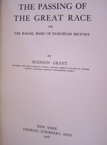 "The Passing of the Great Race: Or, The Racial Basis of European History". In this book Madison Grant states the superiority of the Nordic 'race' and the case for a eugenics programme to enable this 'race' to survive. (Wikimedia Commons)